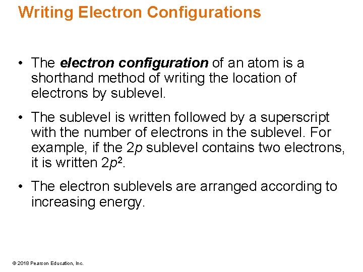 Writing Electron Configurations • The electron configuration of an atom is a shorthand method