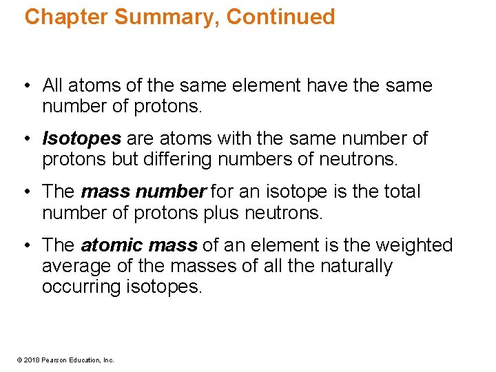 Chapter Summary, Continued • All atoms of the same element have the same number