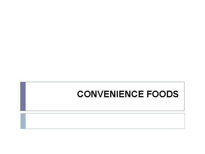 CONVENIENCE FOODS 