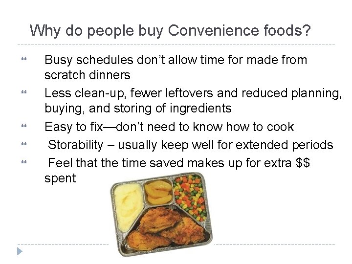 Why do people buy Convenience foods? Busy schedules don’t allow time for made from