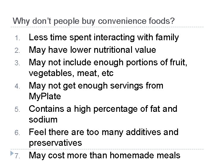 Why don’t people buy convenience foods? 1. 2. 3. 4. 5. 6. 7. Less