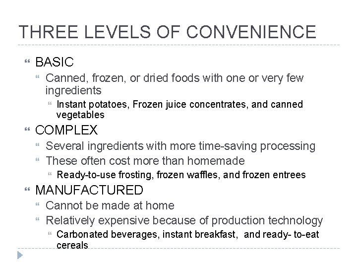 THREE LEVELS OF CONVENIENCE BASIC Canned, frozen, or dried foods with one or very