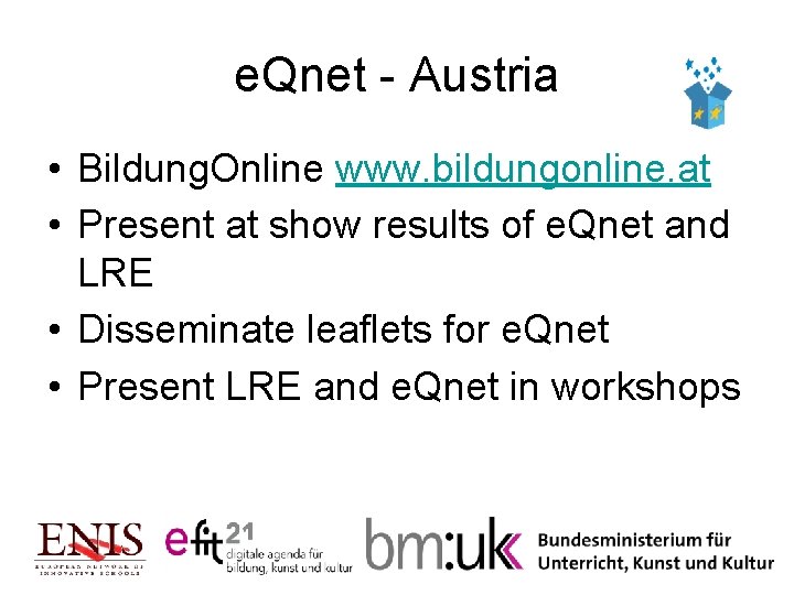 e. Qnet - Austria • Bildung. Online www. bildungonline. at • Present at show