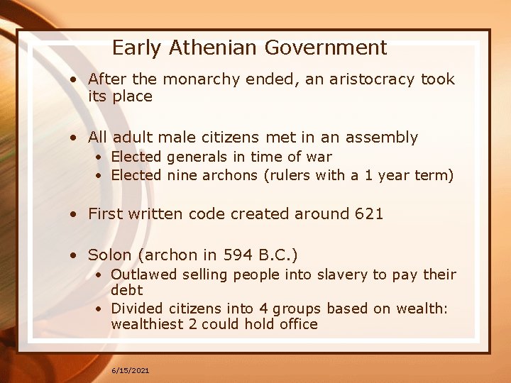 Early Athenian Government • After the monarchy ended, an aristocracy took its place •