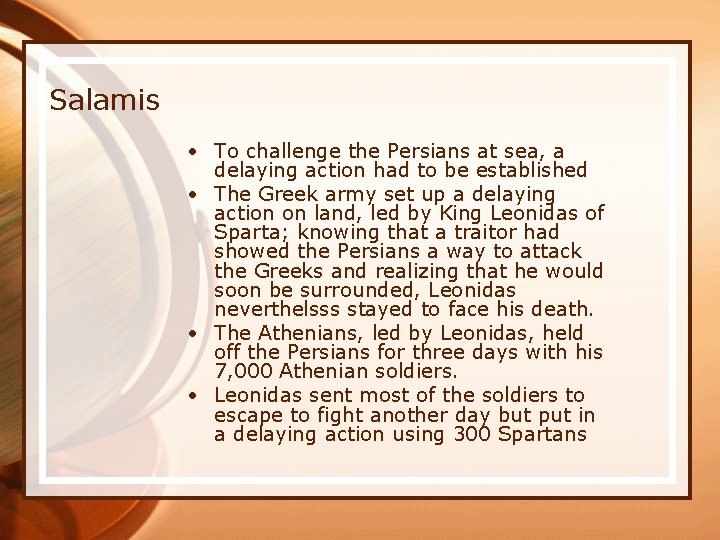 Salamis • To challenge the Persians at sea, a delaying action had to be