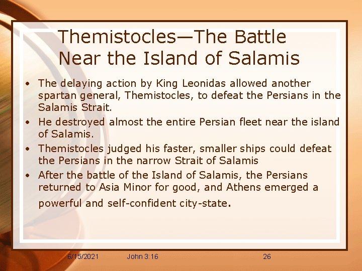 Themistocles—The Battle Near the Island of Salamis • The delaying action by King Leonidas