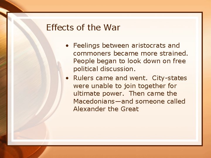 Effects of the War • Feelings between aristocrats and commoners became more strained. People