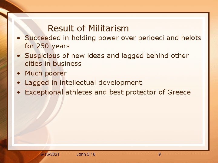 Result of Militarism • Succeeded in holding power over perioeci and helots for 250