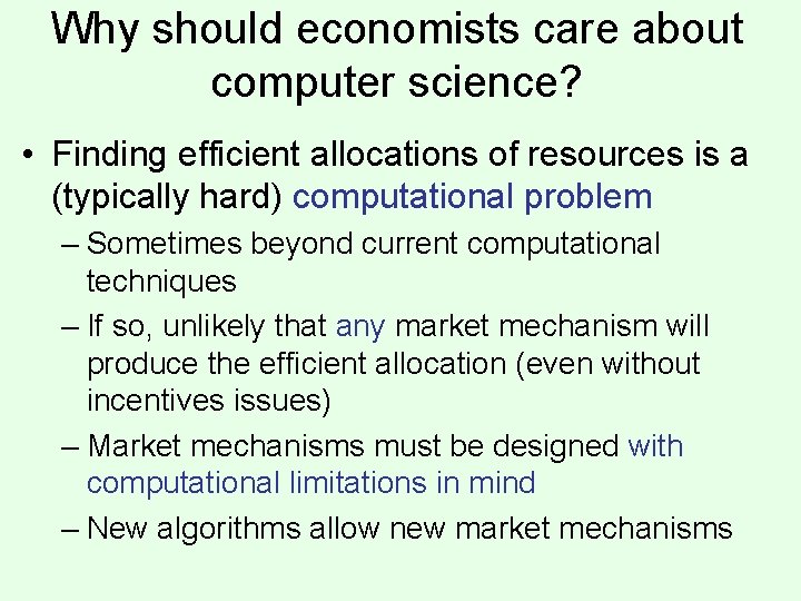 Why should economists care about computer science? • Finding efficient allocations of resources is