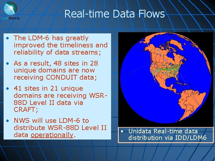 Real-time Data Flows • The LDM-6 has greatly improved the timeliness and reliability of