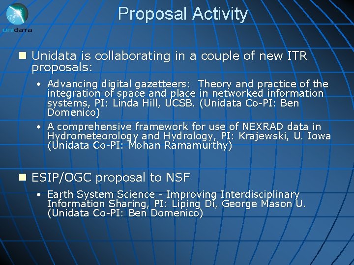 Proposal Activity n Unidata is collaborating in a couple of new ITR proposals: •