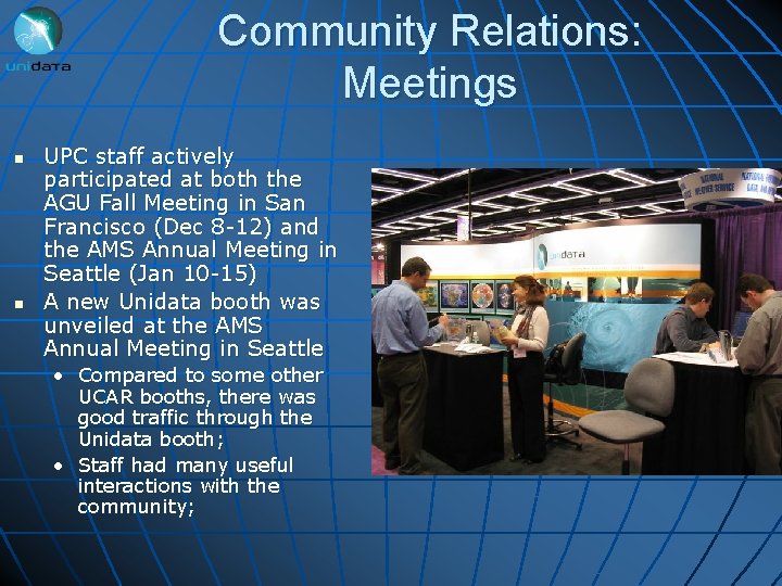 Community Relations: Meetings n n UPC staff actively participated at both the AGU Fall