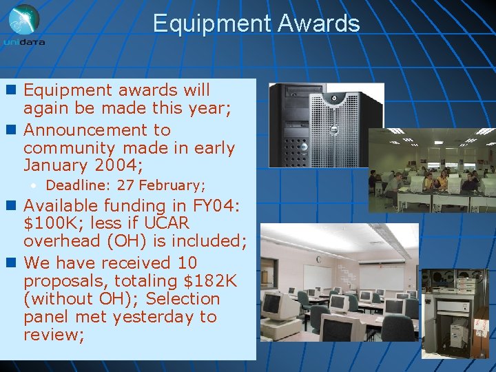 Equipment Awards n Equipment awards will again be made this year; n Announcement to