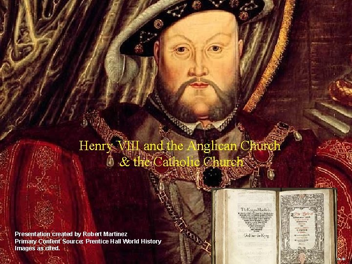 Henry VIII and the Anglican Church & the Catholic Church Presentation created by Robert