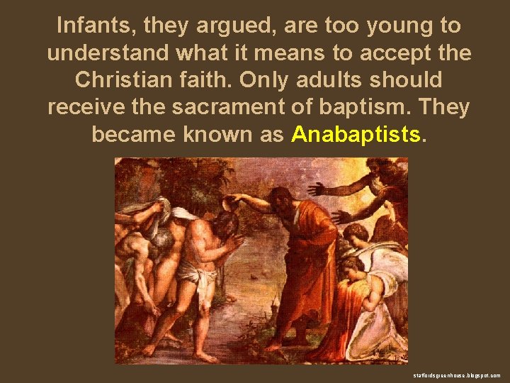 Infants, they argued, are too young to understand what it means to accept the