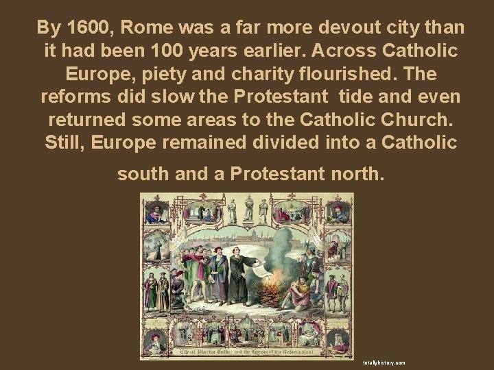 By 1600, Rome was a far more devout city than it had been 100