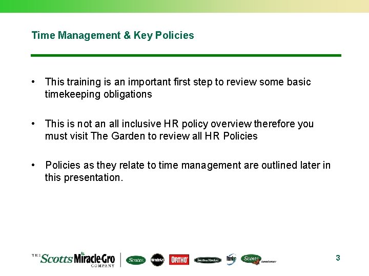 Time Management & Key Policies • This training is an important first step to