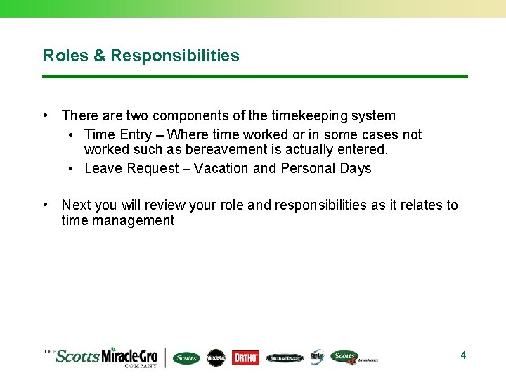 Roles & Responsibilities • There are two components of the timekeeping system • Time