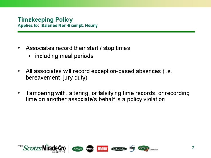 Timekeeping Policy Applies to: Salaried Non-Exempt, Hourly • Associates record their start / stop