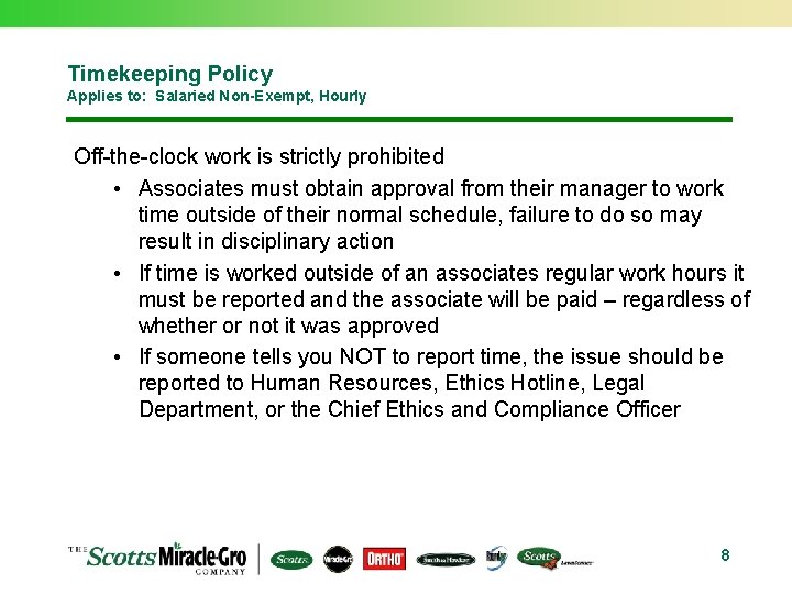 Timekeeping Policy Applies to: Salaried Non-Exempt, Hourly Off-the-clock work is strictly prohibited • Associates