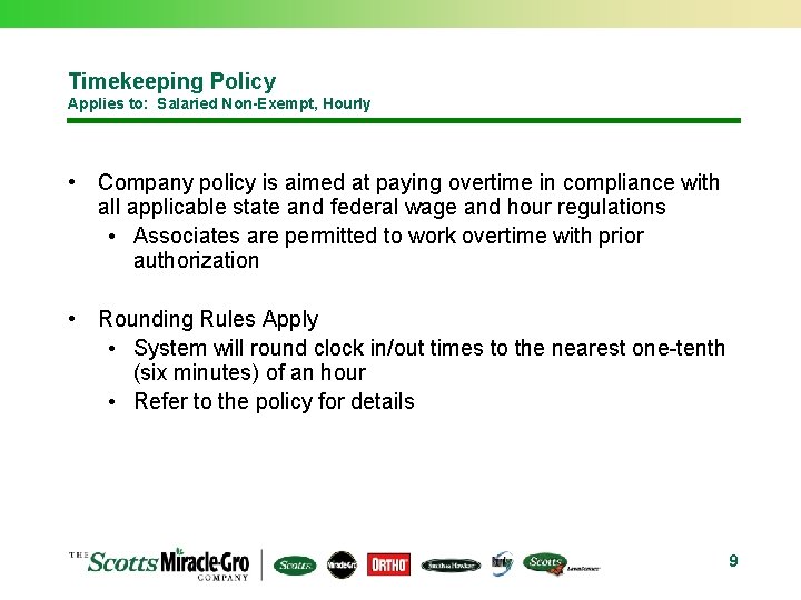 Timekeeping Policy Applies to: Salaried Non-Exempt, Hourly • Company policy is aimed at paying