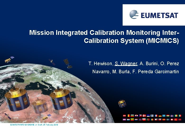 Mission Integrated Calibration Monitoring Inter. Calibration System (MICMICS) T. Hewison, S. Wagner, A. Burini,