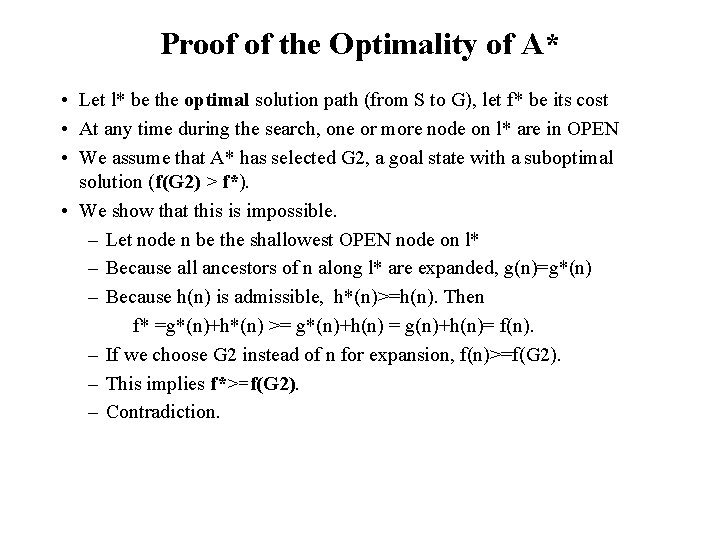 Proof of the Optimality of A* • Let l* be the optimal solution path