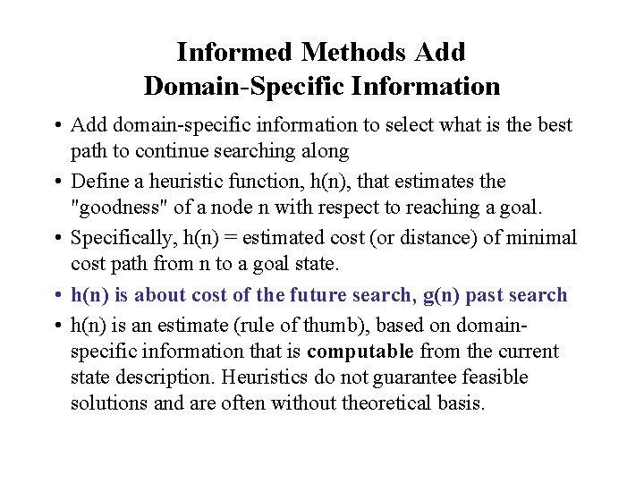 Informed Methods Add Domain-Specific Information • Add domain-specific information to select what is the