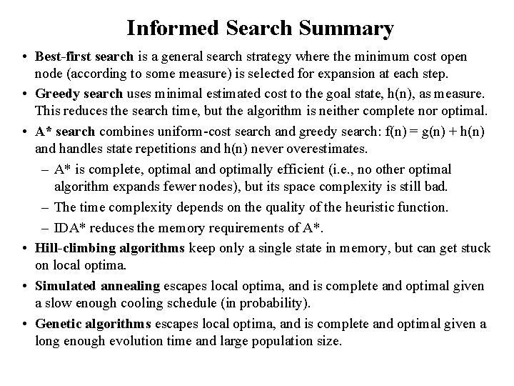 Informed Search Summary • Best-first search is a general search strategy where the minimum