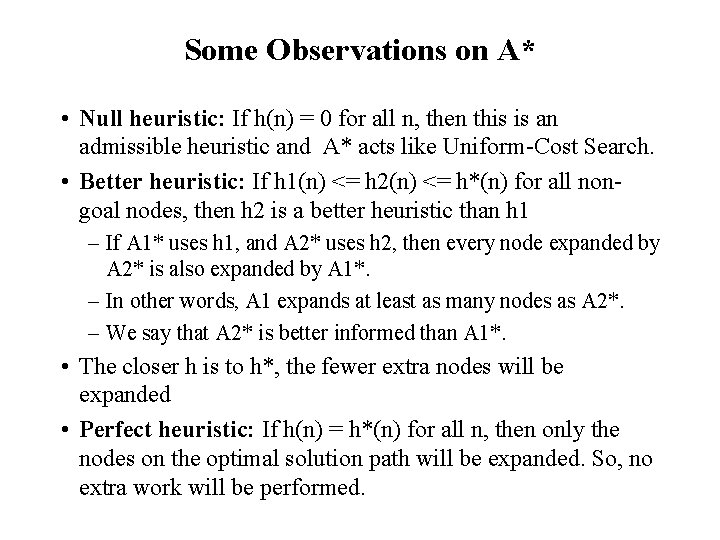 Some Observations on A* • Null heuristic: If h(n) = 0 for all n,