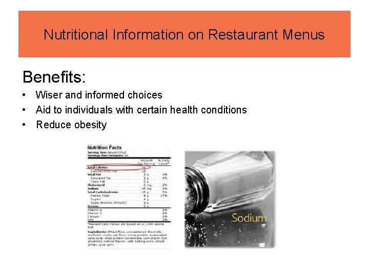 Nutritional Information on Restaurant Menus Benefits: • Wiser and informed choices • Aid to