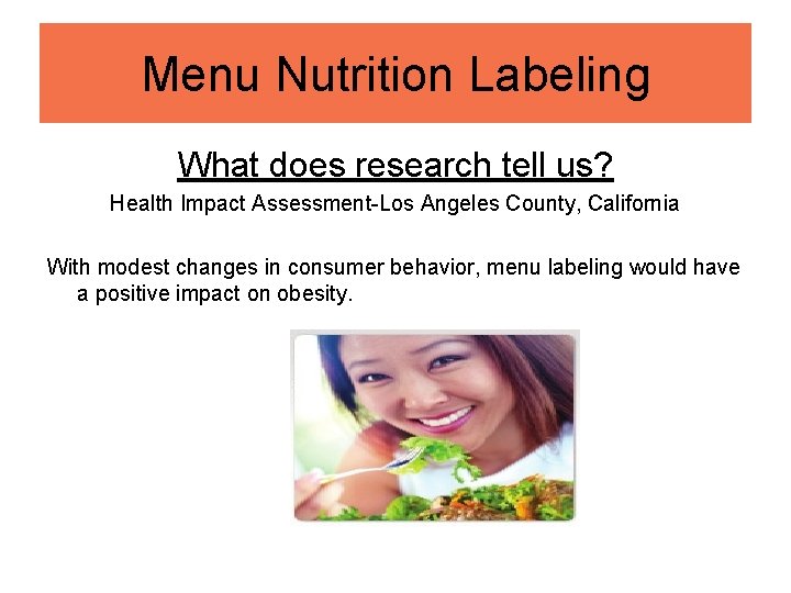Menu Nutrition Labeling What does research tell us? Health Impact Assessment-Los Angeles County, California