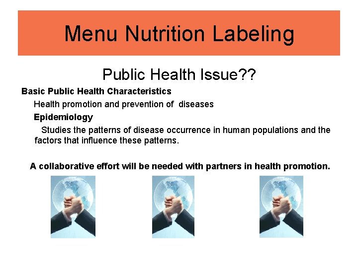 Menu Nutrition Labeling Public Health Issue? ? Basic Public Health Characteristics Health promotion and