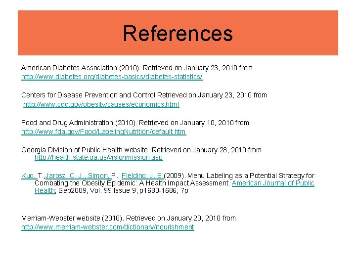 References American Diabetes Association (2010). Retrieved on January 23, 2010 from http: //www. diabetes.