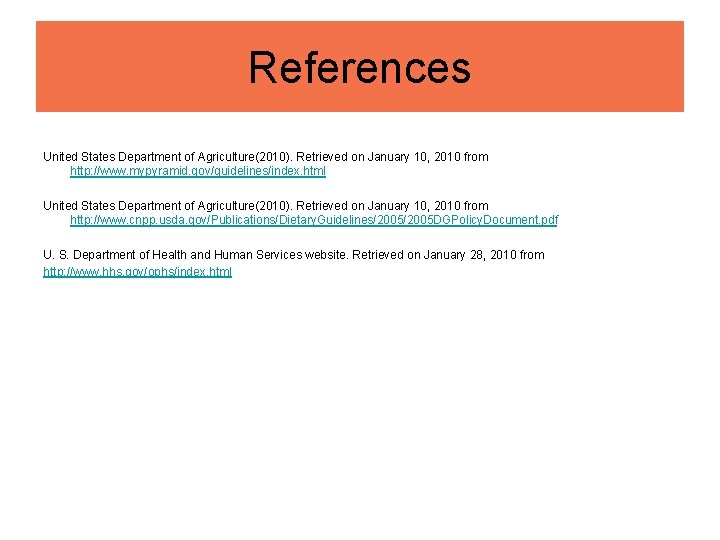 References United States Department of Agriculture(2010). Retrieved on January 10, 2010 from http: //www.