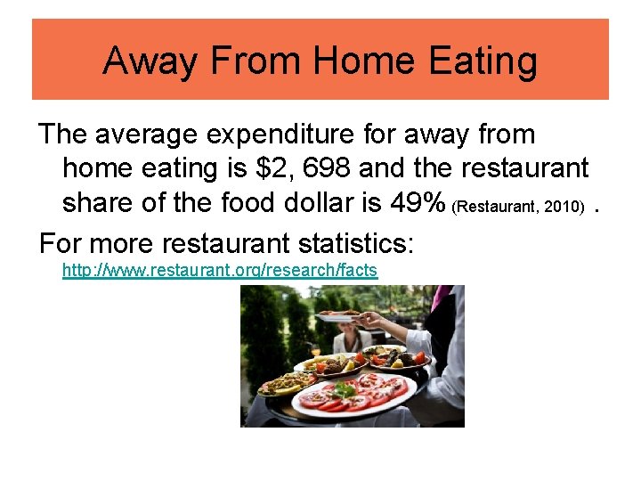 Away From Home Eating The average expenditure for away from home eating is $2,