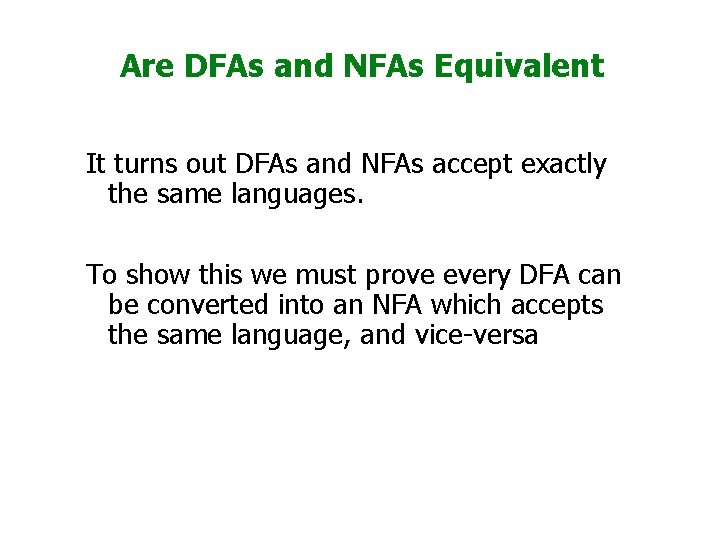 Are DFAs and NFAs Equivalent It turns out DFAs and NFAs accept exactly the