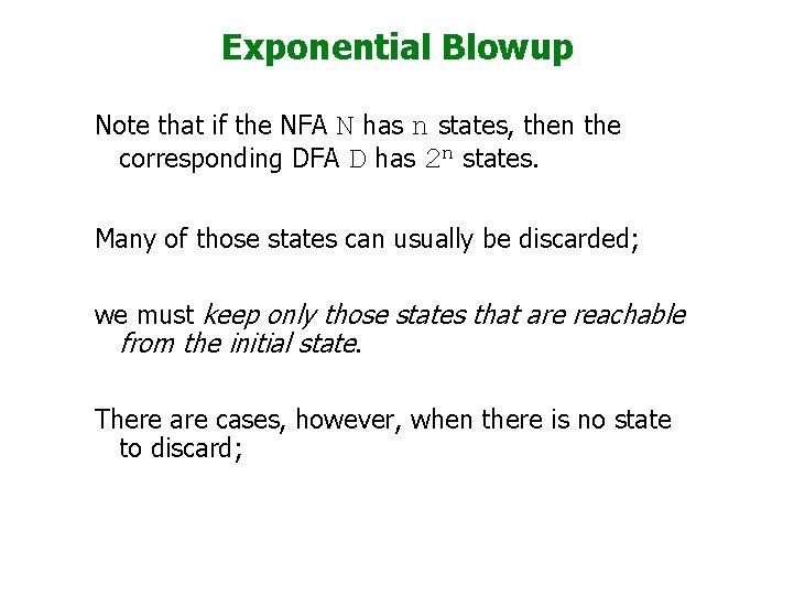 Exponential Blowup Note that if the NFA N has n states, then the corresponding