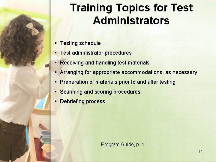 Training Topics for Test Administrators § Testing schedule § Test administrator procedures § Receiving