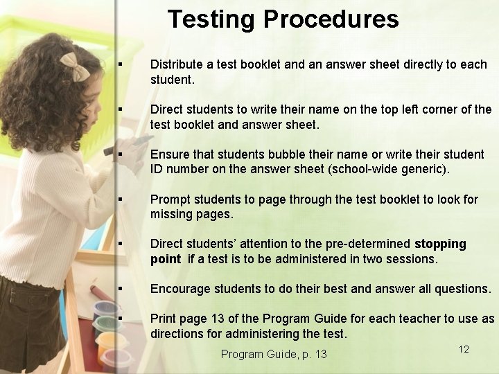 Testing Procedures § Distribute a test booklet and an answer sheet directly to each
