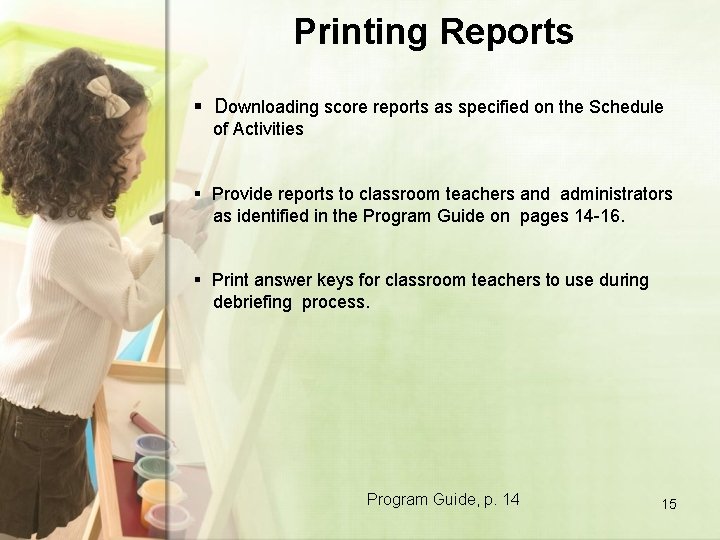 Printing Reports § Downloading score reports as specified on the Schedule of Activities §