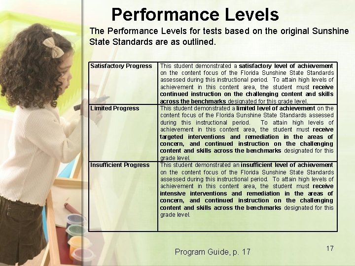 Performance Levels The Performance Levels for tests based on the original Sunshine State Standards
