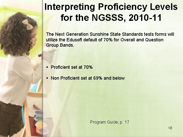 Interpreting Proficiency Levels for the NGSSS, 2010 -11 The Next Generation Sunshine State Standards