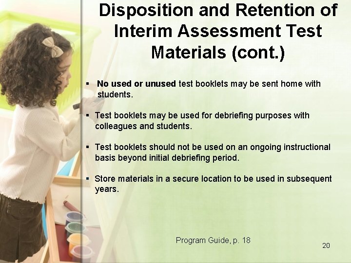 Disposition and Retention of Interim Assessment Test Materials (cont. ) § No used or