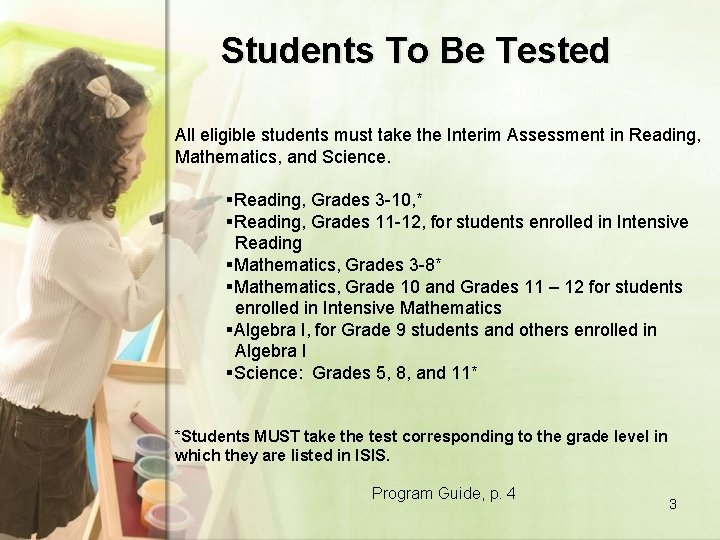 Students To Be Tested All eligible students must take the Interim Assessment in Reading,