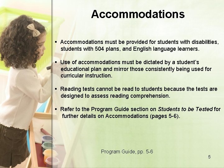 Accommodations § Accommodations must be provided for students with disabilities, students with 504 plans,