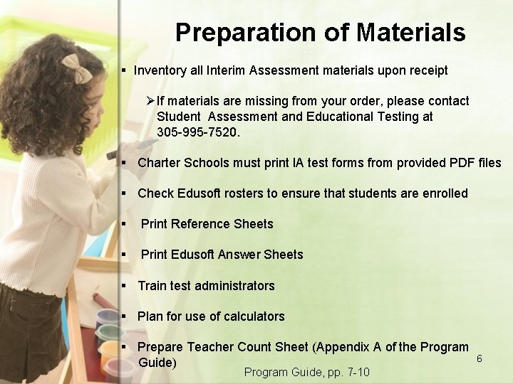 Preparation of Materials § Inventory all Interim Assessment materials upon receipt ØIf materials are