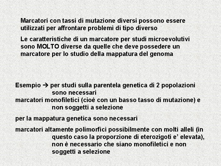 Marcatori con tassi di mutazione diversi possono essere utilizzati per affrontare problemi di tipo