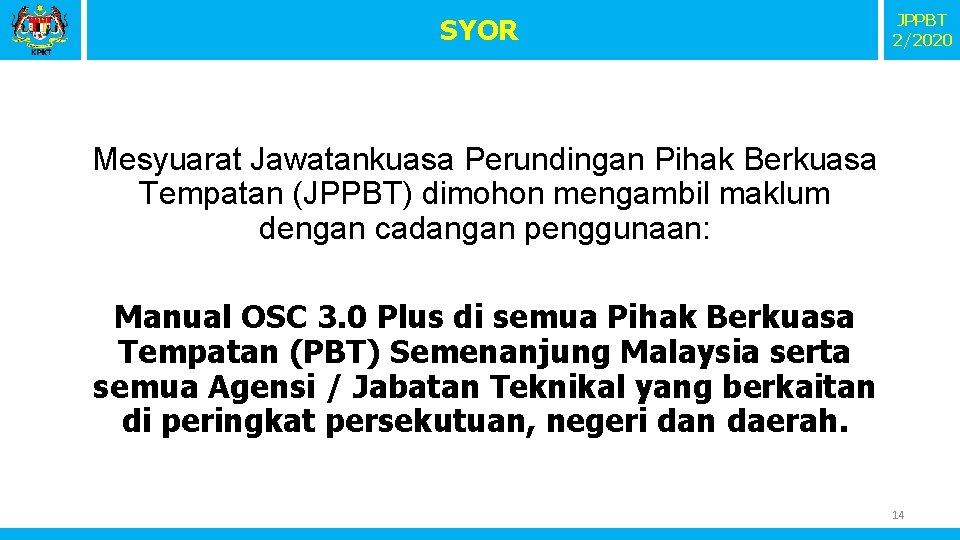 SYOR JPPBT 2/2020 Mesyuarat Jawatankuasa Perundingan Pihak Berkuasa Tempatan (JPPBT) dimohon mengambil maklum dengan