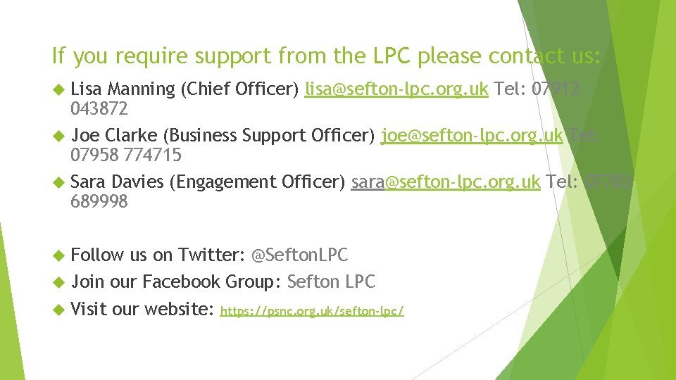 If you require support from the LPC please contact us: Lisa Manning (Chief Officer)